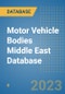 Motor Vehicle Bodies Middle East Database - Product Image