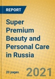 Super Premium Beauty and Personal Care in Russia- Product Image