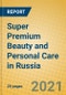 Super Premium Beauty and Personal Care in Russia - Product Image
