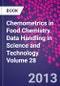 Chemometrics in Food Chemistry. Data Handling in Science and Technology Volume 28 - Product Image