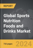 Sports Nutrition Foods and Drinks - Global Strategic Business Report- Product Image