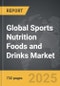 Sports Nutrition Foods and Drinks - Global Strategic Business Report - Product Image