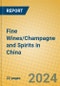 Fine Wines/Champagne and Spirits in China - Product Image