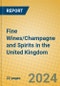 Fine Wines/Champagne and Spirits in the United Kingdom - Product Image