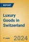 Luxury Goods in Switzerland - Product Thumbnail Image