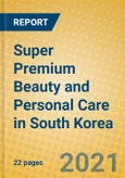 Super Premium Beauty and Personal Care in South Korea- Product Image
