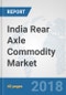 India Rear Axle Commodity Market: Prospects, Trends Analysis, Market Size and Forecasts up to 2024 - Product Thumbnail Image