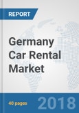 Germany Car Rental Market: Prospects, Trends Analysis, Market Size and Forecasts up to 2024- Product Image