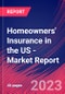 Homeowners' Insurance in the US - Industry Market Research Report - Product Image