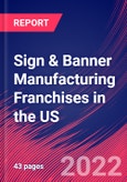 Sign & Banner Manufacturing Franchises in the US - Industry Market Research Report- Product Image
