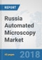 Russia Automated Microscopy Market: Prospects, Trends Analysis, Market Size and Forecasts up to 2024 - Product Thumbnail Image