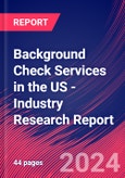 Background Check Services in the US - Industry Research Report- Product Image
