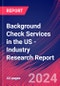 Background Check Services in the US - Industry Research Report - Product Image