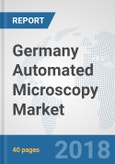 Germany Automated Microscopy Market: Prospects, Trends Analysis, Market Size and Forecasts up to 2024- Product Image
