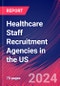 Healthcare Staff Recruitment Agencies in the US - Market Research Report (2014-2029) - Product Thumbnail Image