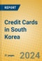 Credit Cards in South Korea - Product Image