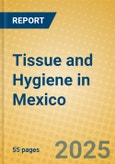 Tissue and Hygiene in Mexico- Product Image