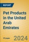 Pet Products in the United Arab Emirates - Product Image
