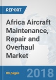 Africa Aircraft Maintenance, Repair and Overhaul Market: Prospects, Trends Analysis, Market Size and Forecasts up to 2024- Product Image