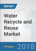 Water Recycle and Reuse Market: Global Industry Analysis, Trends, Market Size, and Forecasts up to 2024- Product Image