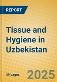 Tissue and Hygiene in Uzbekistan- Product Image