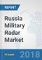 Russia Military Radar Market: Prospects, Trends Analysis, Market Size and Forecasts up to 2024 - Product Thumbnail Image