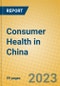 Consumer Health in China - Product Thumbnail Image