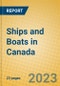 Ships and Boats in Canada - Product Image