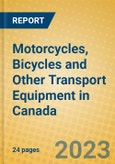 Motorcycles, Bicycles and Other Transport Equipment in Canada- Product Image