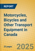 Motorcycles, Bicycles and Other Transport Equipment in Canada- Product Image