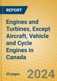 Engines and Turbines, Except Aircraft, Vehicle and Cycle Engines in Canada- Product Image