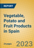 Vegetable, Potato and Fruit Products in Spain- Product Image