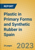 Plastic in Primary Forms and Synthetic Rubber in Spain- Product Image