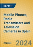 Mobile Phones, Radio Transmitters and Television Cameras in Spain- Product Image