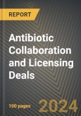Antibiotic Collaboration and Licensing Deals 2016-2023- Product Image