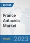 France Antacids Market: Prospects, Trends Analysis, Market Size and Forecasts up to 2030 - Product Thumbnail Image