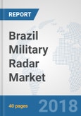 Brazil Military Radar Market: Prospects, Trends Analysis, Market Size and Forecasts up to 2024- Product Image