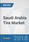Saudi Arabia Tire Market: Prospects, Trends Analysis, Market Size and Forecasts up to 2024 - Product Thumbnail Image