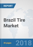 Brazil Tire Market: Prospects, Trends Analysis, Market Size and Forecasts up to 2024- Product Image