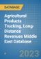 Agricultural Products Trucking, Long-Distance Revenues Middle East Database - Product Image
