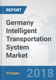 Germany Intelligent Transportation System Market: Prospects, Trends Analysis, Market Size and Forecasts up to 2024- Product Image