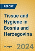 Tissue and Hygiene in Bosnia and Herzegovina- Product Image