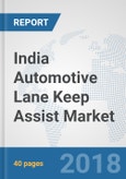 India Automotive Lane Keep Assist Market: Prospects, Trends Analysis, Market Size and Forecasts up to 2024- Product Image