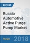 Russia Automotive Active Purge Pump Market: Prospects, Trends Analysis, Market Size and Forecasts up to 2024 - Product Thumbnail Image