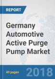 Germany Automotive Active Purge Pump Market: Prospects, Trends Analysis, Market Size and Forecasts up to 2024- Product Image