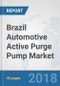 Brazil Automotive Active Purge Pump Market: Prospects, Trends Analysis, Market Size and Forecasts up to 2024 - Product Thumbnail Image