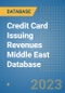 Credit Card Issuing Revenues Middle East Database - Product Thumbnail Image