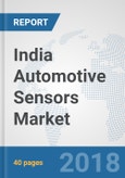 India Automotive Sensors Market: Prospects, Trends Analysis, Market Size and Forecasts up to 2024- Product Image