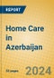 Home Care in Azerbaijan - Product Image