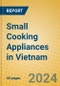 Small Cooking Appliances in Vietnam - Product Image